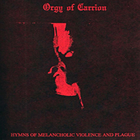 Orgy of Carrion - Hymns of Melancholic Violence and Plague (Tape 2) (Side A)
