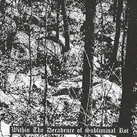 Orgy of Carrion - Within The Decadence of Subliminal Rot (split)