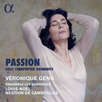 Ensemble Les Surprises - Lully, Charpentier & Desmarets: Passion (feat. Veronique Gens)