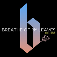 Breathe of My Leaves - Chimera
