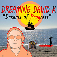 Dreaming David K - Dreams of Progress