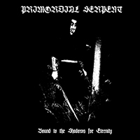 Primordial Serpent - Bound to the Shadows for Eternity (EP)