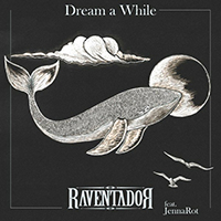 Raventador - Dream a While