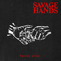 Savage Hands - Barely Alive (EP)