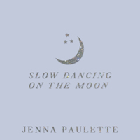 Jenna Paulette - Slow Dancing On The Moon (Single)