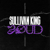 Sullivan King - LOUD (with Jason Aalon from FEVER 333)