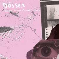 Dosser - Violent Picture / Violent Sound