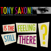 Tony Saxon - Is The Feelin' Still There? (Single)