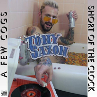 Tony Saxon - A Few Cogs Short Of The Clock