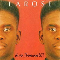 Dieudonné Larose - Ou va l'humanite ?