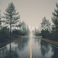 Tom Hannay - Dancing In The Dark (Single)