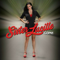 Sister Lucille - Gone (Single)