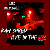Luis Maldonalle - Raw Shred (Live in the Uk)