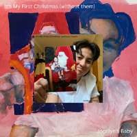 Jocelyn's Baby - It's My First Christmas (Without Them) (Single)