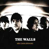 The Walls - New Dawn Breaking