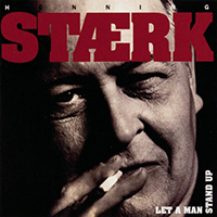 Henning Staerk - Let A Man Stand Up