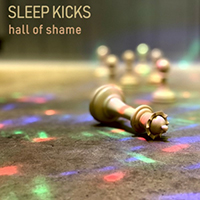 Sleep Kicks - Hall of Shame (Single)