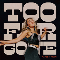 Ashley Ryan - Too Far Gone (Single)