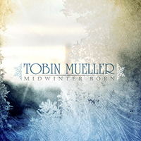 Tobin Mueller - Midwinter Born