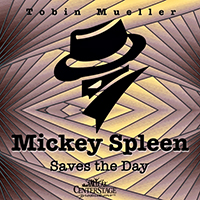 Tobin Mueller - Mickey Spleen Saves the Day