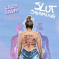 Caity Baser - Slut Shaming