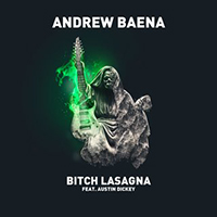 Andrew Baena - Bitch Lasagna (feat. Austin Dickey)