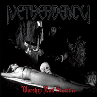 Nethermancy - Worship Evil Sacrifice