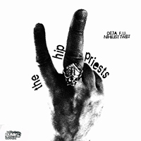 Hip Priests - Deja F.U. / Nihilist Twist Single