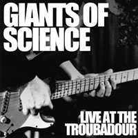 Giants of Science - Live at the Troubadour