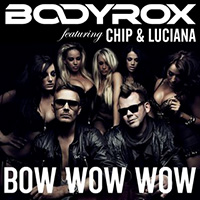 Bodyrox - Bow Wow Wow (Radio Edit) feat.