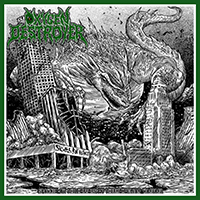 Oxygen Destroyer - Spawned By The Horrors Of Thermonuclear Warfare