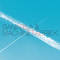 Michel Banabila - Banabila & Machinefabriek 