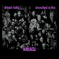 dread risks - Malaise (feat Drenched In Fire)