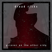 dread risks - Griever on the other side