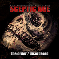 Sceptic Age - The Order / Disordered