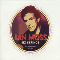 Ian Moss - Six Strings [10th Anniversary Edition] CD2