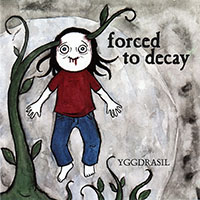 Forced To Decay - Yggdrasil (Single)