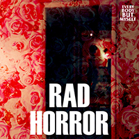 Rad Horror - Everybody But Myself