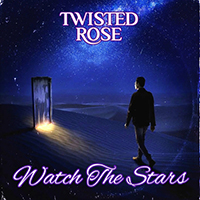 Twisted Rose - Watch the Stars