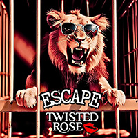 Twisted Rose - Escape