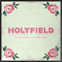 Holyfield - ...As You've Never Heard Them