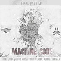 Machinecode - Final Days (ft Mc Coppa) EP