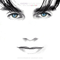 Cicero - Future Boy (2023 Expanded Edition) (CD 3: Ciceroddities! New Remixes, Live & B-Side Edits)