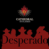 Cathedral In Flames - Desperado