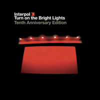 Interpol - Turn On The Bright Lights: Tenth Anniversary Edition (CD 1)