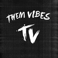 Them Vibes - T V