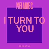 Melanie C - I Turn To You (Acoustic)