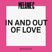 Melanie C - In and Out of Love (Acoustic)