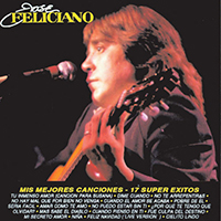 Jose Feliciano - Mis Mejores Canciones - 17 Super Exitos