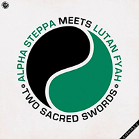 Alpha Steppa - Two Sacred Swords (feat. Lutan Fyah) (EP)